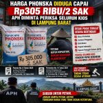 HARGA PHONSKA DIDUGA CAPAI Rp305 RIBU/2 SAK, APH DIMINTA PERIKSA SELURUH KIOS DI LAMPUNG BARAT
